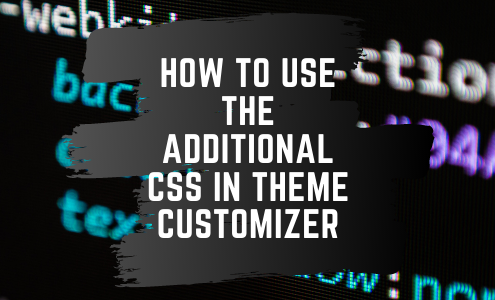 featured image for how to use add css in the theme customizer