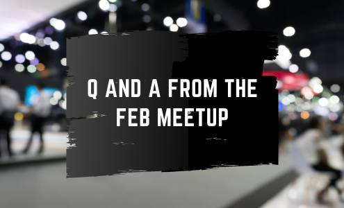 Q and A for Feb 2021 meet up